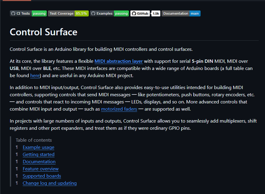 Researching the Arduino Control Surface library documentation. It explains how the library supports MIDI communication on Arduino boards and provides clear examples for beginners. The documentation helped me understand about the library itself and  it introduced the basic structure used in most MIDI sketches. I studied the example codes closely, especially the ones that showed how to set up a simple NoteButton and a CCPotentiometer.